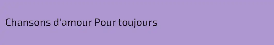 Chansons d'amour Pour toujours